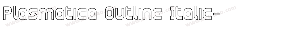 Plasmatica Outline Italic字体转换